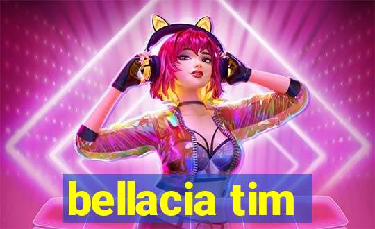 bellacia tim